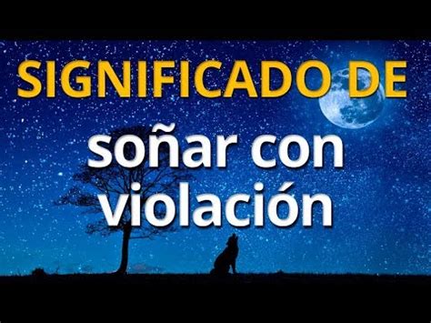 que significa soñar que te violan|El significado psicológico de soñar con ser violado: una mirada a .